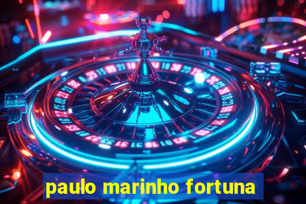 paulo marinho fortuna